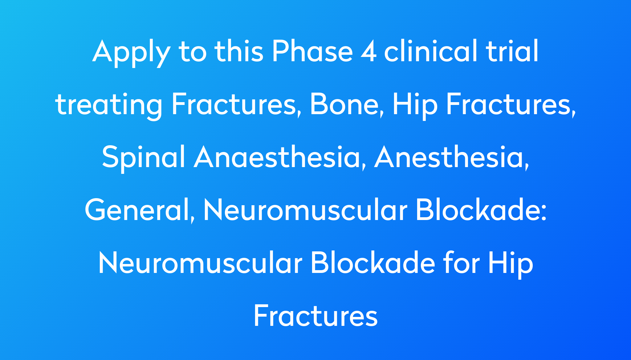 neuromuscular-blockade-for-hip-fractures-clinical-trial-2022-power